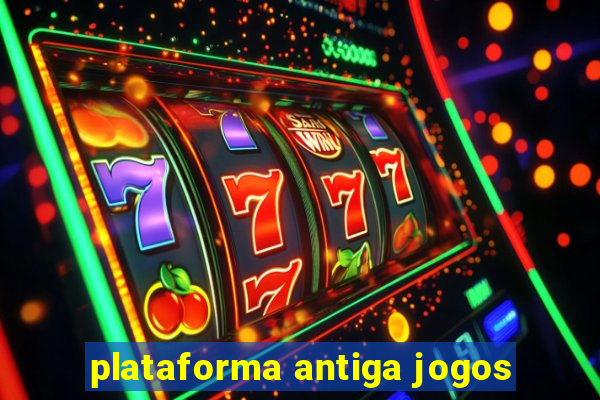 plataforma antiga jogos